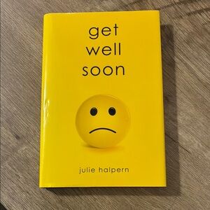 Yellow 'Get Well Soon' Book by Julie Halpern